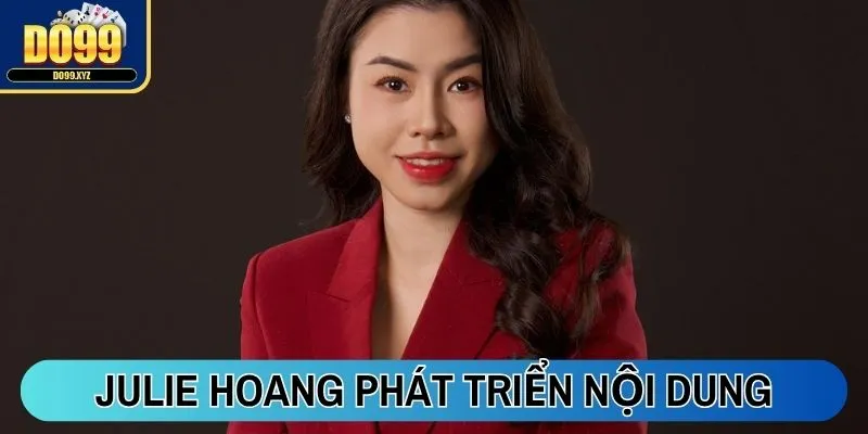 Tác giả Julie Hoang phát triển nội dung