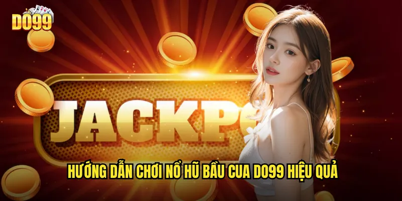Nổ Hũ Bầu Cua Do99 - Truyền Thống Việt Nam Gặp Công Nghệ Hiện Đại 3 Hướng dẫn chơi nổ hũ bầu cua do99 hiệu quả