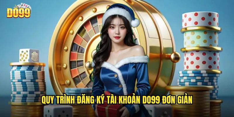 Quy Trình Đăng Ký Tài Khoản Do99 Đơn Giản