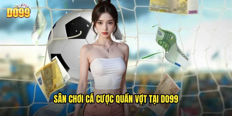 Sân Chơi Cá Cược Quần Vợt Tại Do99