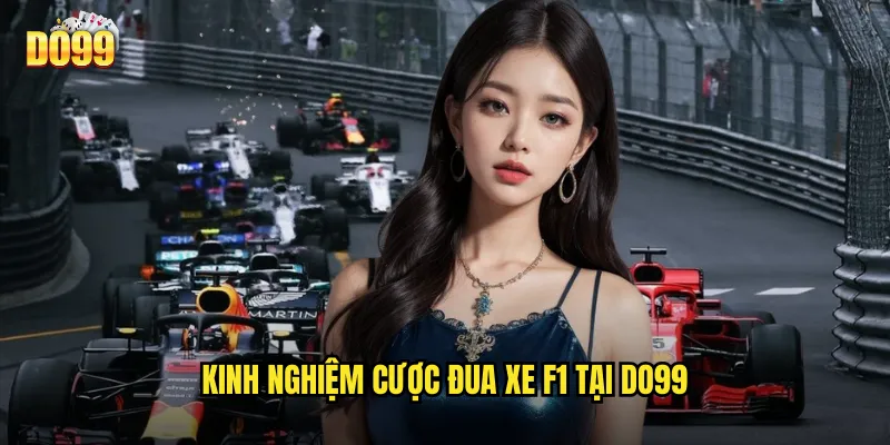 Kinh Nghiệm Cược Đua Xe F1 Tại Do99