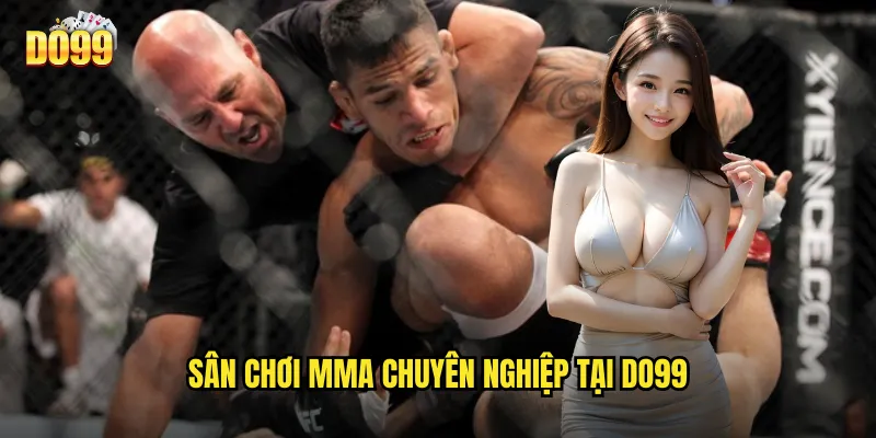 Sân Chơi MMA Chuyên Nghiệp Tại Do99