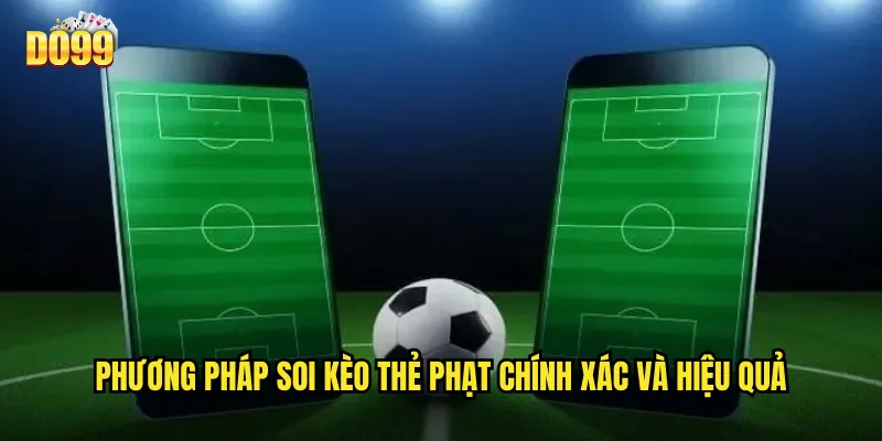 Phương pháp soi kèo thẻ phạt chính xác và hiệu quả