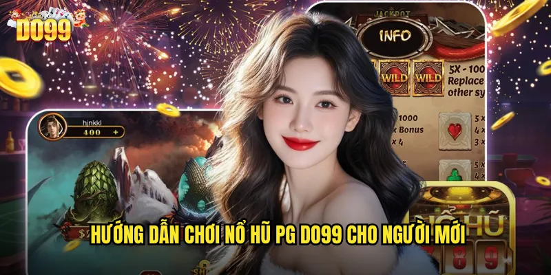 Hướng dẫn chơi nổ hũ PG do99 cho người mới